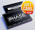 Phase Gift Card - PERFECT GIFT!